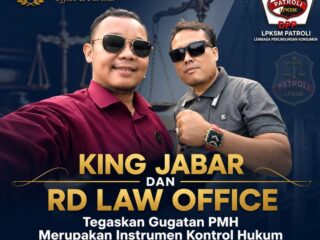 Gugatan PMH Bukan Perlawanan, KING JABAR dan RD Law: Ini Instrumen Konstitusional Pengawal Keadilan